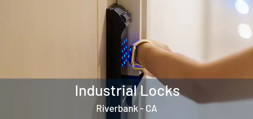  Industrial Locks Riverbank - CA